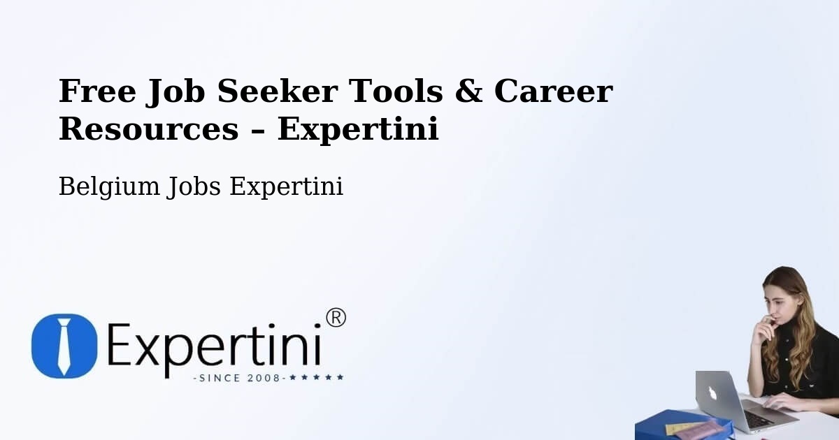 Free Job Seeker Tools & Career Resources – La Hulpe - La Hulpe, Belgium Jobs Expertini