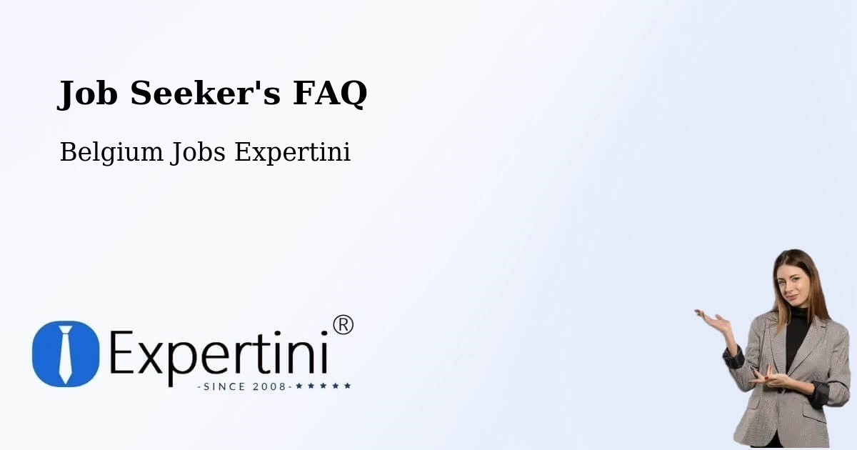 Job Seeker FAQ – La Hulpe - Belgium Jobs Expertini