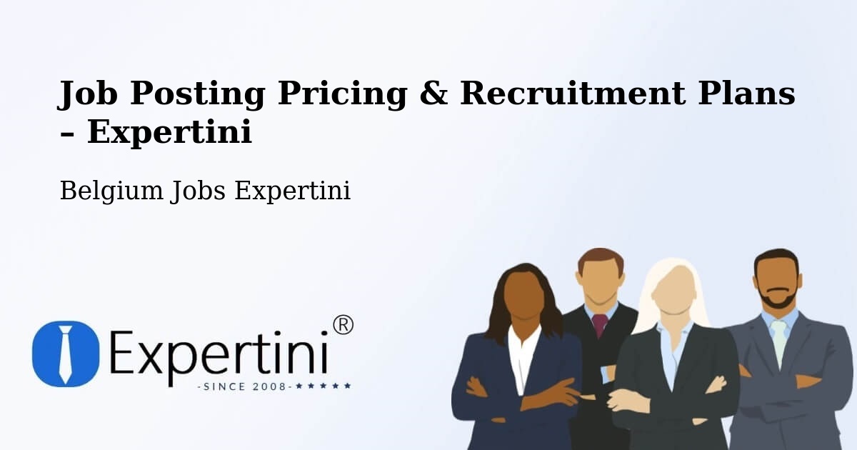 Job Posting Pricing & Recruitment Plans – La Hulpe - La Hulpe, Belgium Jobs Expertini
