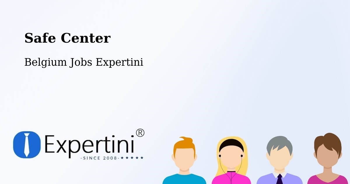 Safety Center – La Hulpe - Belgium Jobs Expertini